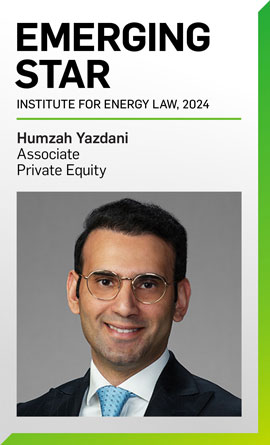 Humzah Yazdani Named a 2024 “Emerging Star” by the Institute for Energy Law 