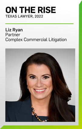 Liz Ryan Named an “On the Rise” Attorney by Texas Lawyer