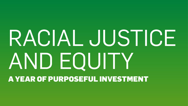 Racial Justice and Equity: A Year of Purposeful Investment