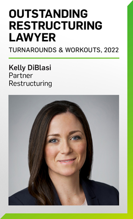 Kelly DiBlasi Named Among 2022 Outstanding Restructuring Lawyers by Turnarounds & Workouts Kelly DiBlasi Named Among 2022 Outstanding Restructuring Lawyers by Turnarounds & Workouts