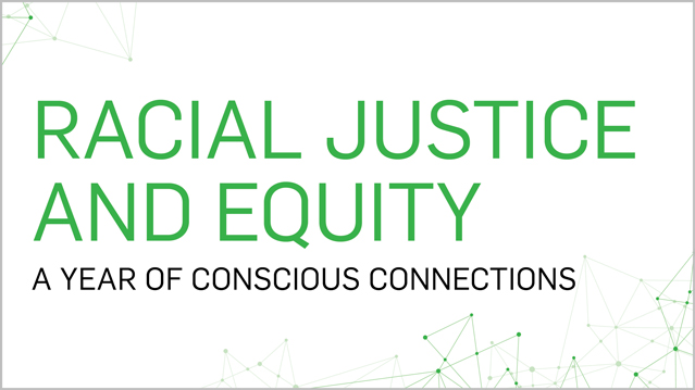 Racial Justice and Equity - A Year of Conscious Connections
