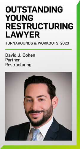 David Cohen Named 2023 Outstanding Young Restructuring Lawyer by Turnarounds & Workouts