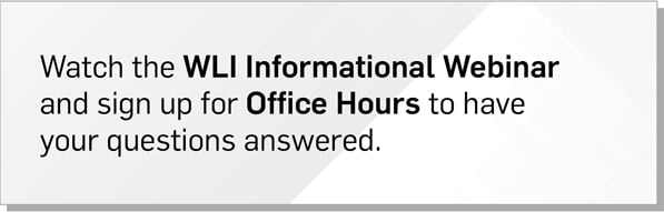 Watch the WLI Informational Webinar Watch the WLI Informational Webinar