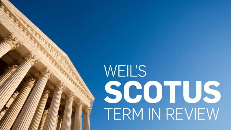 Weil's SCOTUS Term in Review