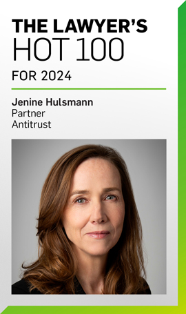 The Lawyer's Hot 100 - Jenine Hulsmnn, Partner, Antitrust The Lawyer's Hot 100 - Jenine Hulsmnn, Partner, Antitrust