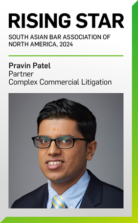 Pravin Patel Named a Rising Star for 2024 by The South Asian Bar Association of North America