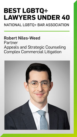 Robert Niles-Weed Named a 2024 Best LGBTQ+ Lawyer Under 40 by The National LGBTQ+ Bar Association