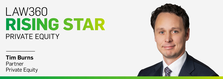 Timothy Burns Named 2025 Private Equity Rising Star by Law360