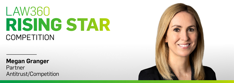 Megan Granger, Partner, Antitrust Megan Granger, Partner, Antitrust