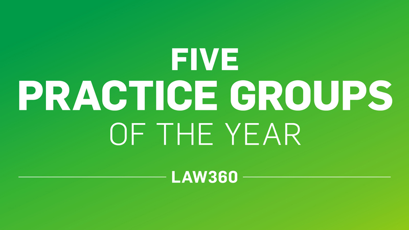 Five “Practice Group of the Year” Law360