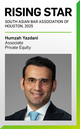 Humzah Yazdani Named a 2025 “SABA Rising Star” by the South Asian Bar Association of Houston Humzah Yazdani Named a 2025 “SABA Rising Star” by the South Asian Bar Association of Houston
