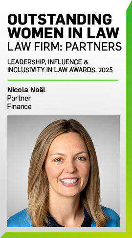 Nicola Noël Shortlisted at the Leadership, Influence & Inclusivity in Law Awards 2025 Nicola Noël Shortlisted at the Leadership, Influence & Inclusivity in Law Awards 2025