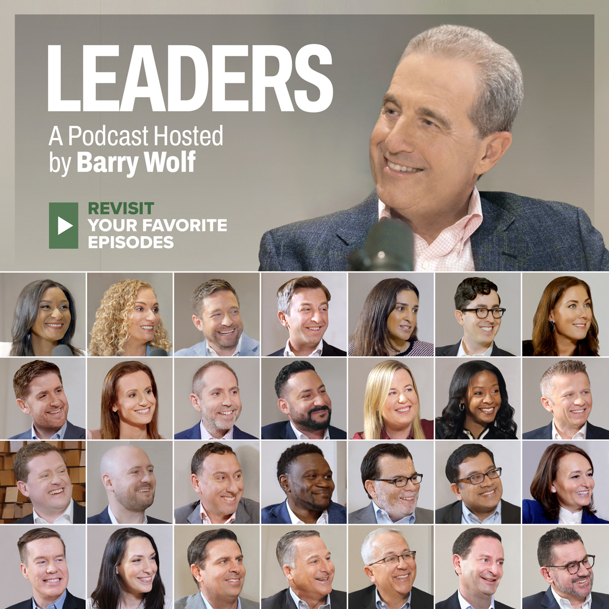 Images of the guests that have appeared on Barry Wolf's LEADERS podcast