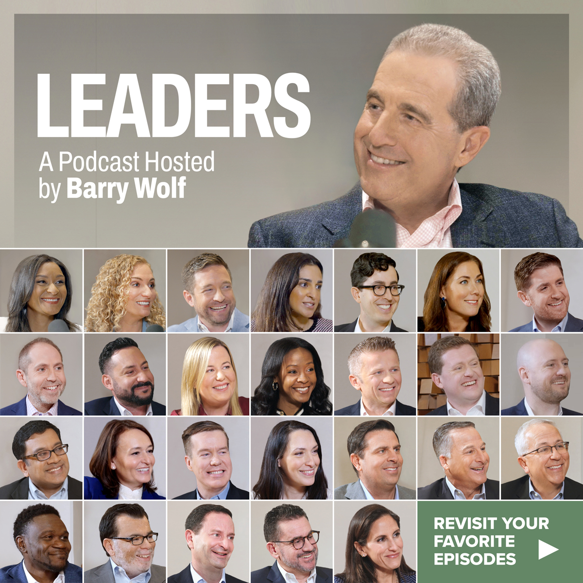 Images of the guests that have appeared on Barry Wolf's LEADERS podcast