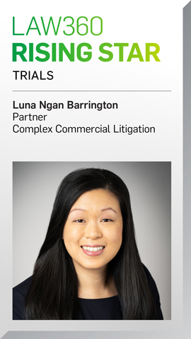 Law360 Rising Star Trials Luna Ngan Barrington, Partner, Complex Commercial Litigation