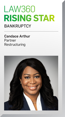 Law360 Rising Star Candace Arthur, Partner, Restructuring