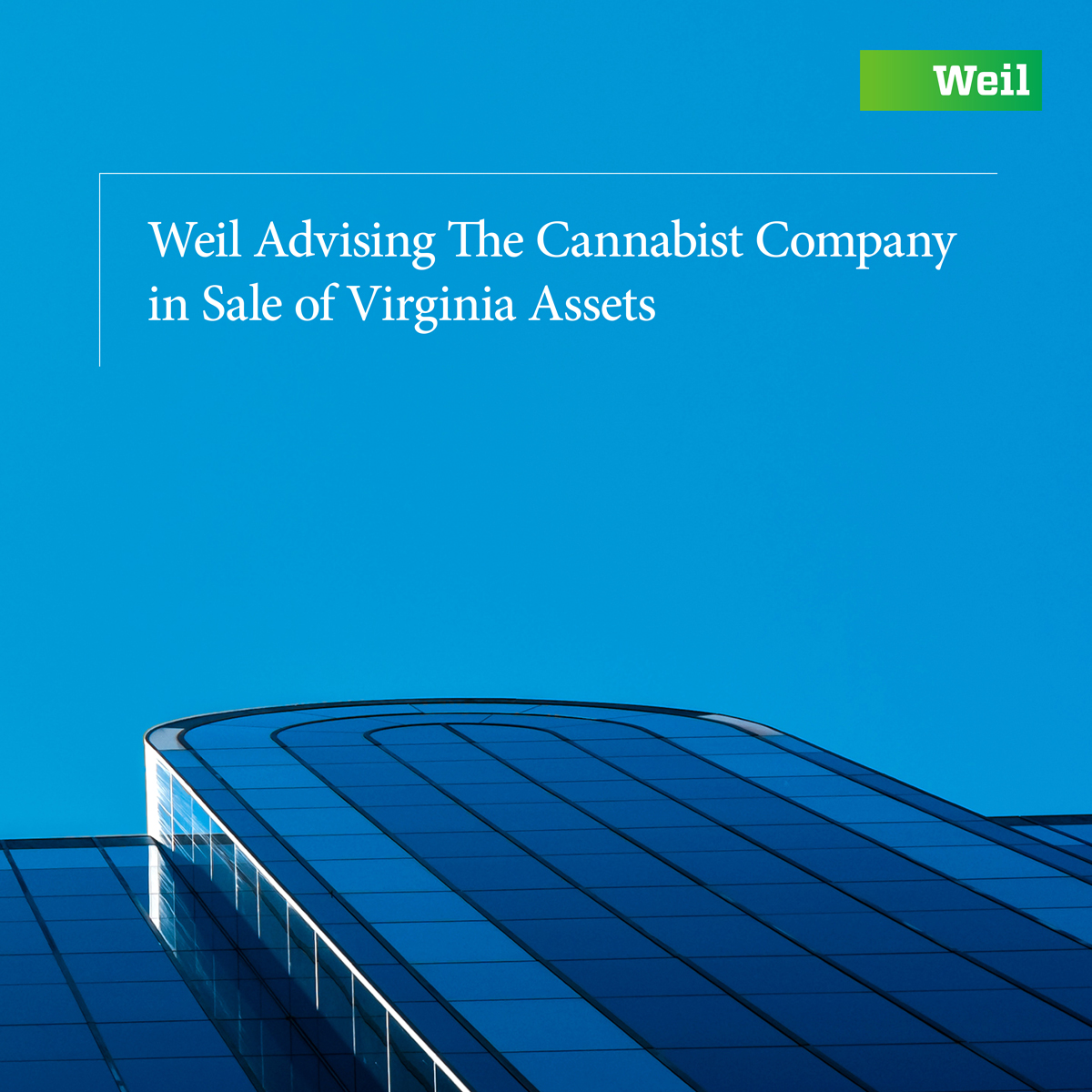 Weil Advising The Cannabist Company in Sale of Virginia Assets
